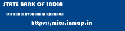 STATE BANK OF INDIA  ODISHA MAYURBHANJ KARANJIA   micr code